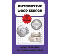 50+ Automotive Word Searches to Grind Your Gears: A high-octane 6x9 puzzle book packed with classic cars, engines, road trips, and garage fun for car lovers of all ages.