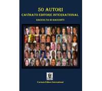 50 autori Cavinato Editore International. Raccolta di racconti