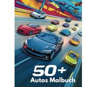 50+ Autos Malbuch: Entwickelt für Erwachsene, Jugendliche und Kinder