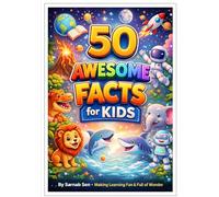 50 AWESOME FACTS FOR KIDS