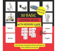 50 Basic German Verbs with Memory Game to Cut Out: Learn German Conjugations | Practice Grammar, Phrases and Vocabulary Step by Step | German Language Learning for Kids and Beginners