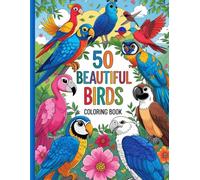 50 Beautiful Birds Coloring Book for Kids & Adults,Amazing Birds Coloring Book - 50 Unique Bird Illustrations