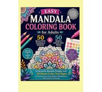 50 Beautiful Mandala Designs with 50 Bonus Color Test Pages for Relaxation, Stress Relief, Mindfulness, and Creative Coloring: Elegant Mandalas Coloring Book for Adults and Teenagers