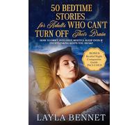 50 Bedtime Stories for Adults Who Can't Turn Off Their Brain: How to Drift Into Deep, Restful Sleep Even If Overthinking Keeps You Awake