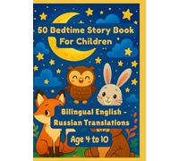 50 Bedtime Story Book For Children | Bilingual English - Russian Translations | Age 4 to 10