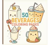 50 Beverages Coloring Pages: A Cute & Creative Escape into the World of Tasty Drinks