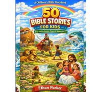 50 BIBLE STORIES for Kids: Easy-to-Read Bible Adventures for Ages 5-12 with Lessons, Prayers, and Memory Verses