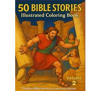 50 Bible Stories Illustrated Coloring Book Volume 2: Inspirational Christian Scenes for Teens & Adults - Old and New Testament Art for Mindfulness, Relaxation, and Spiritual Growth