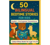 50 Bilingual Bedtime Stories for Kids | English - Portuguese Translations | Colour Story Book for Age 4 to 10