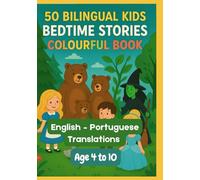 50 Bilingual Kids Bedtime Stories Colourful Book | English - Portuguese Translations | Age 4 to 10