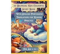 50 Bilingual Kids Colourful Story Book | With English-Portuguese Translations for Reading Practice | For Age 4 to 7