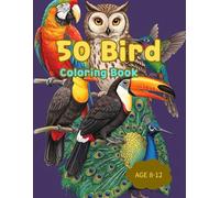 50 bird Coloring Book: Let's Go Bird Watching! 50 Amazing Birds to Find and Color