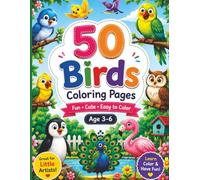 50 Birds Coloring Book for Kids Ages 3-6: 50 Easy and Fun Bird Designs Including Parrot, Owl, Eagle, Swan, Duck, Peacock, Flamingo, Penguin, Owl, and ... Pages for Toddlers & Preschoolers Ages 3-6
