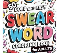 50 Bold & Easy Swear Word Coloring Book for Adults: Stress relief • 50 cathartic phrases • Thick lines • Single-sided 8.5 x 8.5 pages • Color your frustration into calm