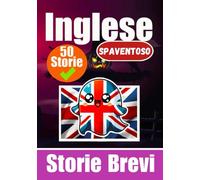 50 Brevi Racconti Spaventosi in Inglese | Un Viaggio Bilingue in Inglese e Italiano: Racconti Infestati in Inglese e Italiano | Impara l'Inglese attraverso Storie Spaventose: 1