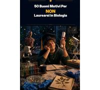50 Buoni Motivi Per NON Laurearsi in Biologia: 6