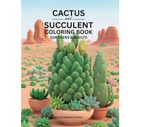 50 Cactus and Succulent Coloring Book for Adults Teens: Full Coloring Pages with Cacti and Succulents to Color for Teens and Women Enchanting Succulents in Full Page