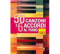 50 canzoni con 6 accordi al pianoforte (Libro di grande formato con registrazioni audio e video da scaricare)