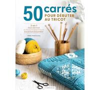 50 carrés pour débuter au tricot