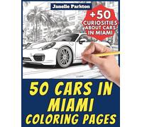 50 Cars in Miami Coloring Pages for Kids and Adults: +50 Amazing Facts about Cars in this Florida City. Coloring Book for Children and Elderly. Color and Learn with Janelle - Vehicles - Vol. 96