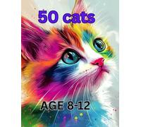 50 cats coloring book: awesome 50 cats coloring book kids 8-12