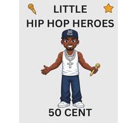 50 Cent: Little Hip Hop Heroes