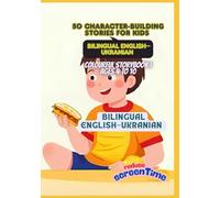 50 Character-Building Stories for Kids | Bilingual English-Ukranian | Colourful Storybook | Ages 4 to 10