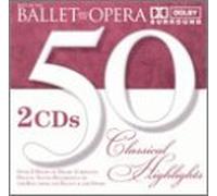 50 Classical Ballet & the Oper - Fifty Classical Ballet & the O