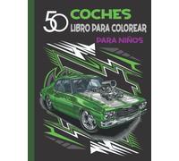 50 coches Libro para colorear para niños: Coches Libro para colorear con 50 diseños para niños de 3 a 5 años de 5 a 8 años