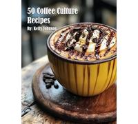 50 Coffee Culture Recipes