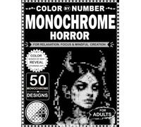 50 Color By Number Monochrome Horror: Reveal Creepy Gothic Designs Using 6 Simple Symbols