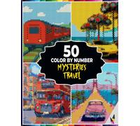 50 Color by Number Travel Mysteries: Explore 50 World Destinations Through Rectangles, Hexagons and Dots Grid Puzzles With a 20-Color Palette