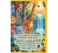 50 Colorful Nursery Stories for Kids | Parent’s Handbook with Bilingual Translations (Italian-English) | For Ages 2-5