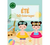 50 Coloriages d'Été Plage I Poissons I Enfants I Palmiers I Jeux I Bateaux I Coquillages I Etoiles de mer I Glaces I Manèges