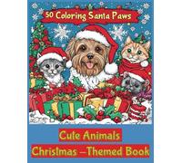 50 Coloring Santa Paws For Kids and Adults: Cute Animals Christmas-Themed Book
