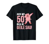 50° compleanno - Anche con 50 Noch ne Geile Sau Maglietta