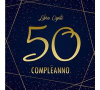 50 Compleanno Libro Ospiti: Regali Originali per Donne e Uomini | Agenda D'autore per Congratulazioni e Foto Degli Ospiti