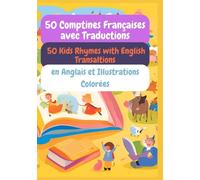 50 Comptines Françaises avec Traductions en Anglais et Illustrations Colorées