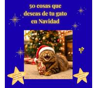 50 cosas que deseas de tu gato por Navidad