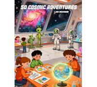 50 Cosmic Adventures: A Fun Coloring Book for Kids, Ages 3+ with Space Stories