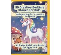 50 Creative Bedtime Stories for Kids | Bilingual English - Swedish Storybook | Colorful Children’s Book for Ages 4-9