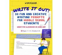 50 Creative Writing Prompts for Middle School Students (Ages 11-14): A Fun and Educational Workbook for Grades 6-8: Includes guided prompts, writing ... for improving writing skills in Grades 6-8.