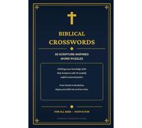 50 Crossword Puzzles - Bible theme: 50 Challenging Puzzles to Test Your Biblical Knowledge, Faith & Wisdom