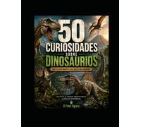 50 curiosidades sobre dinosaurios