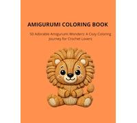 50 Cute Amigurumi Animals: Bold Line Art Coloring Book for All Ages: Simple and Easy Patterns for Stress Relief and Fun