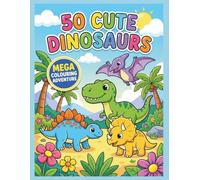 50 Cute Dinosaurs: cute dinosaur colouring book