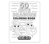 50 Cute Dragons Coloring Book: Fun Dragon Coloring Pages for Kids Ages 3 to 6 | Baby Dragons, Flying Dragons, Friendly Fire-Breathers & More!