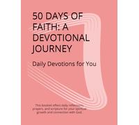 50 DAYS OF FAITH: A DEVOTIONAL JOURNEY: Daily Devotions for You