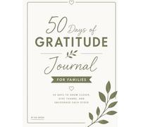 50 Days Of Gratitude Journal: Faith-Based Family Reflection Activity Book 8.25x11