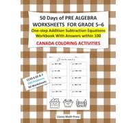 50 Days of Multicultural Pre-Algebra Worksheets for Grade 5-6, One-Step Addition & Subtraction Equations with Answers within 100: Explore Canada ... with 50 Worksheets and 500 Practice Problems